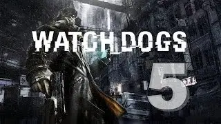 Watch Dogs DIGITAL DELUXE EDITION № 5 - Старый кореш. (GTX 780, Ultra , 1080p,)