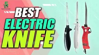 The&zwnj; &zwnj;Top&zwnj; &zwnj;5&zwnj; &zwnj;Best Electric Knife &zwnj;2022 | top5choizes