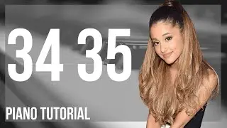 Piano Tutorial: How to play 34 35 by Ariana Grande