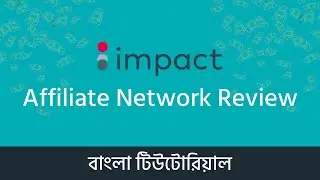 Impact Radius Affiliate Network Review - Bangla Tutorial