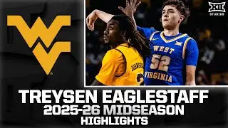 West Virginia's Treysen Eaglestaff Midseason Highlights | 2025-26 Big 12 Men's Basketball