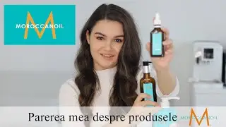 Părerea mea despre produsele Moroccanoil | Merită sau nu?