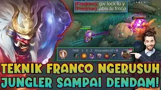 TEKNIK FRANCO UNTUK NGERUSUH JUNGLER FREDRINN MUSUH SAMPAI PUNYA DENDAM PRIBADI ASLI NGAKAK!!