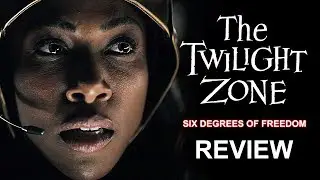 The Twilight Zone (2019) Six Degrees Of Freedom Review