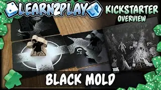 Learn to Play Presents: Kickstarter overview video for Black Mold