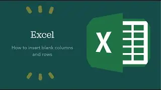 How to insert blank columns and rows in your worksheet