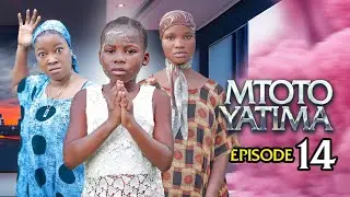 MTOTO YATIMA { 14 }