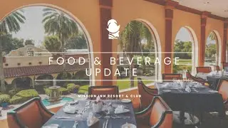 An update about dining at Mission Inn Resort & Club