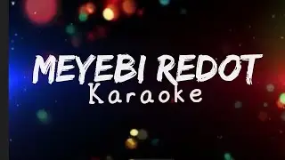 #Karaoke &ndash; MEYEBI REDOT KARAOKE MUSIC VIDEO🎶