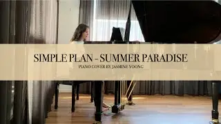 Simple Plan - Summer Paradise (Piano Cover by Jasmine Yoong)