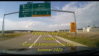 Calgary to Red Deer, Alberta - Summer Edmonton Trip Part 1 - Summer 2022