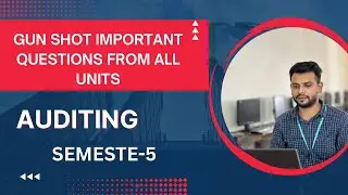 AUDITING || SEMESTER-5 || BCOM || GUN SHOT IMPORTANT QUESTIONS FROM ALL UNITS FOR EXAMINATION || 