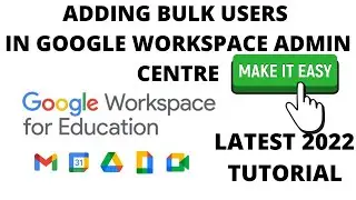 How to add bulk users in G suite for Education Admin Console in 2022| Google Workspace For Education