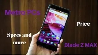 ZTE BLADE Z MAX Price and Specs!!