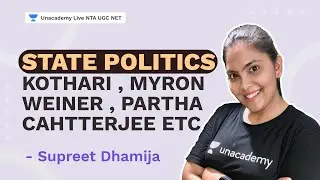 State politics - Kothari , Myron weiner , Partha cahtterjee etc | Supreet Dhamija | NTA UGC NET