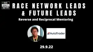 Race Network Leads & Future Leads Reverse & Reciprocal Mentoring: Sophie Penrose, Auto Trader