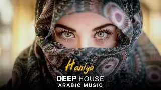 Arabic House Music | Desert Oasis Deep House Mix | Oriental Electronic Vibes 2026 - Haniya