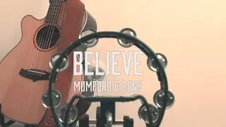 Believe - Mumford and Sons (Cover by Josh Gilmore)