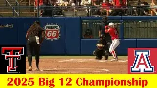 Arizona vs Texas Tech Softball Game Highlights, 2025 Big 12 Championship