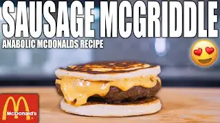 ANABOLIC SAUSAGE MCGRIDDLE | High Protein Anabolic McDonalds Recipe | Healthy Fast Food Copycat