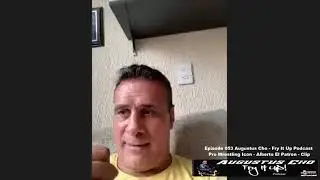Episode 053 Augustus Cho - Fry It Up Podcast - Pro Wrestling Icon - Alberto El Patron - Clip