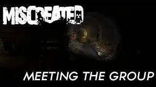 MISCREATED - Episode 1 - Meeting the Group