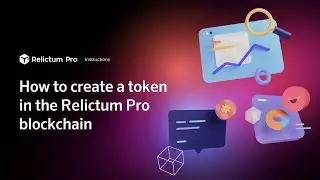 How to create a token in the Relictum Pro blockchain | Instructions
