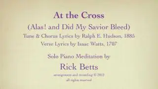 At the Cross (Alas! and Did My Savior Bleed) - Lyrics with Piano