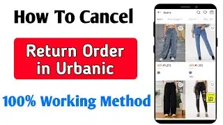 how to cancel return order in urbanic | urbanic me return order cancel kaise kare