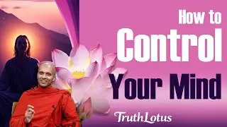 how to control your mind  | Truth Lotus | English