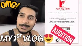 My First Vlog | Yash Raj Films Audition in Delhi | Audition tips & fun