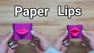 💋How to Make Paper Lips That Move!