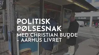 Politisk P&oslash;lsesnak med R&aring;dmand Christian Budde - Aarhus livret