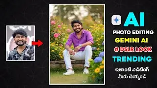 Trending Gemini AI Boys Flower Garden DSLR Camera Photo Editing in Telugu | Realistic AI Photo Edit