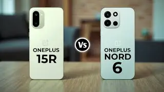 Oneplus 15R 5G Vs Oneplus Nord 6 5G