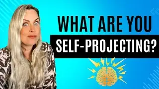 SELF-PROJECTION -The world in your mind