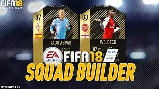 FIFA 18 Squad Builder - GREAT PREM INFORM STRIKER UNDER 40K! w/ TIF Aspas + IF Welbeck!