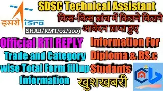 ISRO SDSC Technical Assistant Total form fillup Diploma & Bs.c 2021 RTI Reply|Cat. wise information
