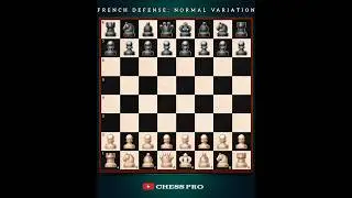 The French Defense Normal variation: A Path To Chess Mastery