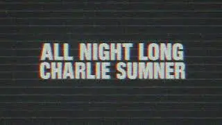 Charlie Sumner - All Night Long [HARD DANCE]