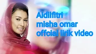 MISHA OMAR-AIDILFITRI(OFFICIAL LIRIK VIDEO)