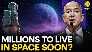Jeff Bezos Predicts Millions Will Live In Space Within the Next Few Decades | WION Originals