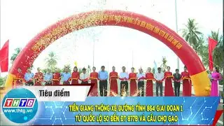 Tiền Giang thông xe đường tỉnh 864 giai đoạn 1 từ Quốc lộ 50 đến ĐT 877B và cầu Chợ Gạo