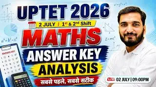 UPTET 2026 Answer Key | 2 July 1st & 2nd Shift Maths | Paper 2 Maths | UPTET Level 2 Answer Key