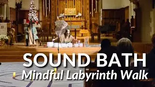 Labyrinth Meditation & Sound Therapy - Eda Ertan +Clare Morgan | Quantum Care at Vancouver Cathedral