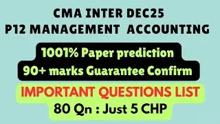 CMA INTER DEC25 P12: M.A. PAPER ANALYSIS AND IMPORTANT QUESTION LIST  @Ajyuvi22  @AJAYGUPTA_Mentor 