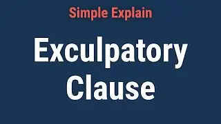 Exculpatory Clause: What It Is, How It Works, Limitations