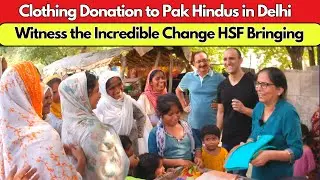 Clothing Donation to Pak Hindus in Delhi | Act of Kindness by HSF Subs