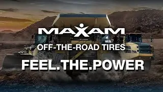 MAXAM's Off-The-Road Tires - Feel The Power