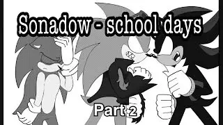 Sonadow - school days ( part 2 )~